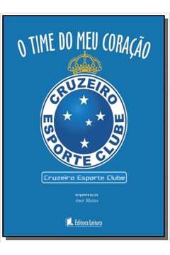 TIME DO MEU CORACAO, O - CRUZEIRO ESPORTE CLUBE