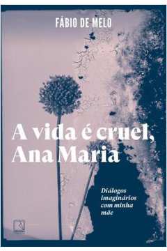 A Vida E Cruel, Ana Maria
