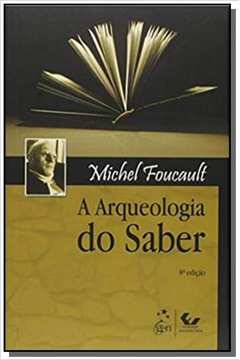 ARQUEOLOGIA DO SABER, A                         01
