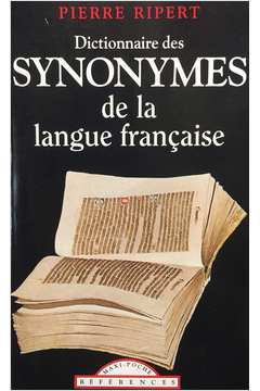 Dictionnaire des Synonymes de La Langue Francaise