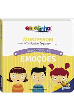 Montessori Meu Primeiro livro... Descobrindo as Emoções (Escolinha)