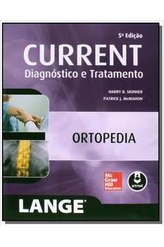 CURRENT DIAGNOSTICO E TRATAMENTO:ORTOPEDIA 5ED.