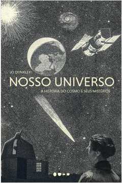 Nosso Universo - A Historia Do Cosmo E Seus Misterios