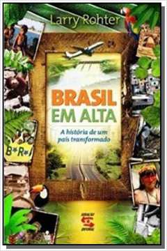 Brasil em Alta: A História de um País Transformado