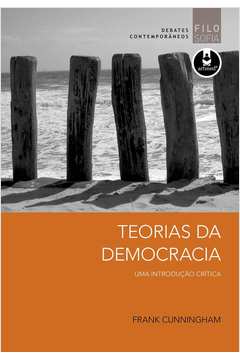 TEORIAS DA DEMOCRACIA: UMA INTRODUCAO CRITICA