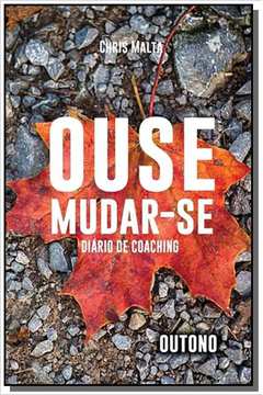 OUSE MUDAR-SE OUTONO - SERIE DIARIO DE COACHING