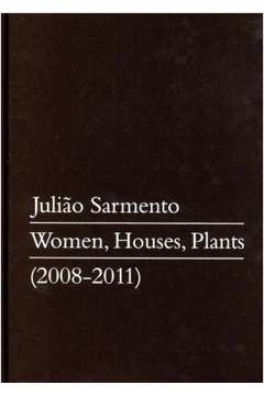 JULIAO SARMENTO.WOMEN,HOUSES,PLANTS 2008 201
