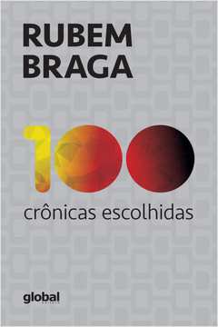 Livro: 100 Crônicas Escolhidas - Rubem Braga | Estante Virtual