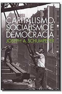 CAPITALISMO SOCIALISMO E DEMOCRACIA