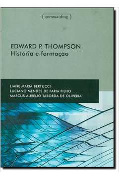 Edward P. Thompson: História e Formação