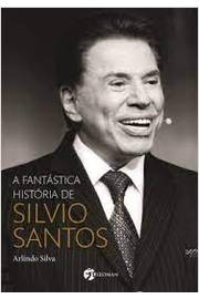 A Fantastica História de Silvio Santos