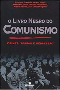 O Livro Negro do Comunismo Crimes Terror e Repressão