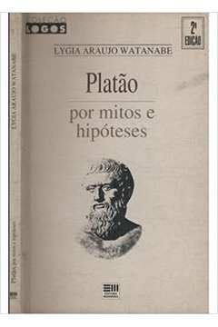 Platão: por Mitos e Hipóteses
