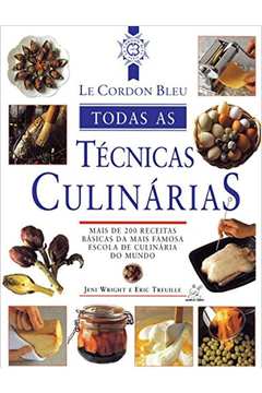 Todas as Técnicas Culinárias - Le Cordon Bleu