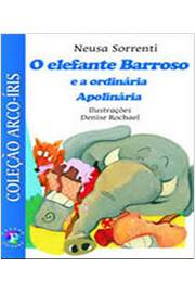 O Elefante Barroso e a Ordinária Apolinária - Coleção Arco-íris 7