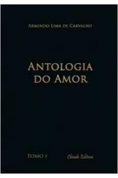 ANTOLOGIA DO AMOR - TOMO A