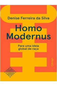 HOMO MODERNUS - PARA UMA IDEIA GLOBAL DE RAÇA