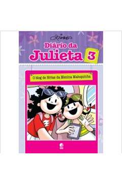 Diário da Julieta 3 - o Blog de Férias da Menina Maluquinha