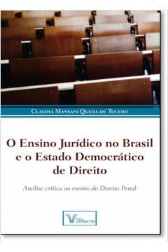 Ensino Jurídico no Brasil e o Estado Democrático de Direito, O: Uma Análise Crítica ao Ensino do Direito Penal