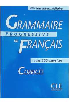 Grammaire Progressive Du Français. Niveau Intermédiaire. Avec 500 Exe