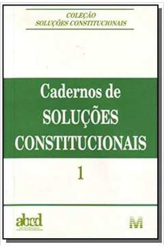 CADERNOS DE SOLUCOES CONSTITUCIONAIS - VOL. 1