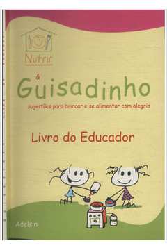 CUIDAR BEM DAS CRIANÇAS – LIVRO DO EDUCADOR - Adelsin: Livro