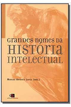 GRANDES NOMES DA HISTORIA INTELECTUAL