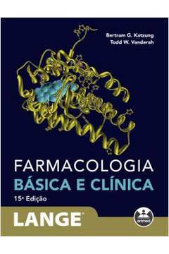 Farmacologia Basica E Clinica - 15ª Ed