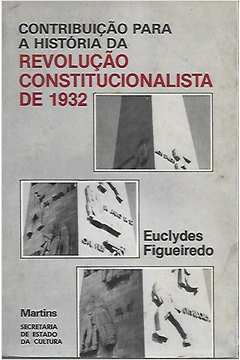 Contribuição a História da Revolução Constitucionalista de 1932