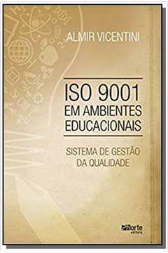 ISO 9001 EM AMBIENTES EDUCACIONAIS: SISTEMA DE GESTAO DE QUALIDADE