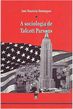 A Sociologia de Talcott Parsons