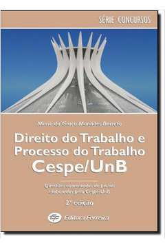 DIREITO DO TRABALHO E PROCESSO DO TRABALHO CESPE/UNB - COL. CESPE