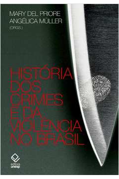 História dos Crimes e da Violência no Brasil