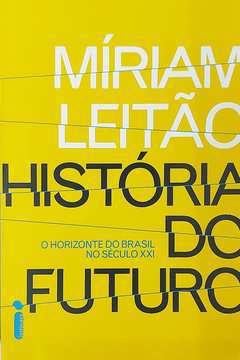 História do Futuro: o Horizonte do Brasil no Século Xxi