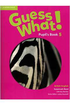 Guess What! 5 Pupil´S Book - British