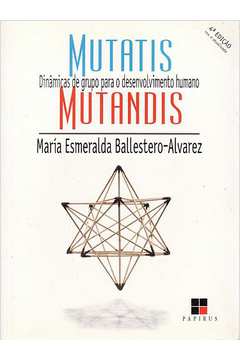 Mutatis Mutandis: Dinâmicas de Grupo para o Desenvolvimento Humano