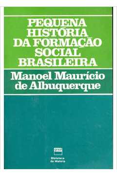 Pequena História da Formação Social Brasileira
