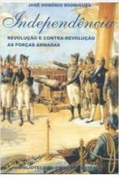 Independência - Revolução e Contra-revolução: as Forças Armadas