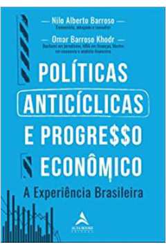 Politicas Anticiclicas E Progresso Economico A Experiencia Brasileira