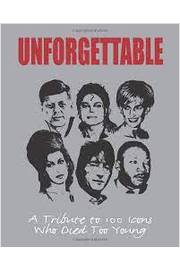 Unforgettable - a Tribute to 100 Icons Who Died Too Young