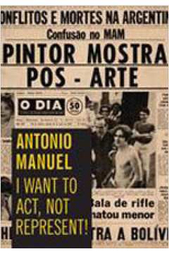 ANTONIO MANUEL - I WANT TO ACT, NOT REPRESENT!