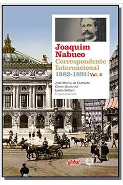 JOAQUIM NABUCO CORRESPONDENTE INTERNACIONAL: 1882-