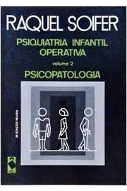 Psiquiatria Infantil Operativa Vol. 2 - Psicopatologia