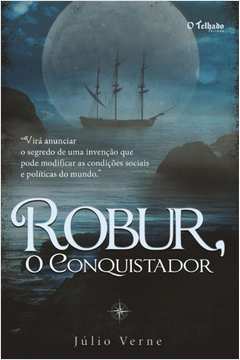 ROBUR, O CONQUISTADOR