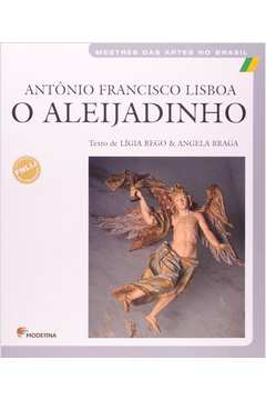Antonio Francisco Lisboa. o Aleijadinho
