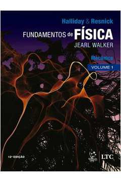 Fundamentos Da Fisica - Mecanica - Volume 1 - 12ª Ed