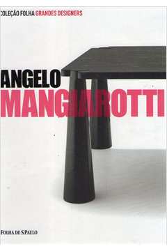 Angelo Mangiarotti (coleção Folha Grandes Designers Vol. 13)