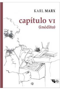 CAPÍTULO VI (INÉDITO) MANUSCRITOS DE 1863 1867, O CAPITAL, LIVRO I