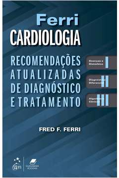 Ferri Cardiologia - Recomendações Atualizadas de Diagnóstico e Tratamento