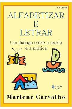 Alfabetizar e Letrar: um Diálogo Entre a Teoria e a Prática